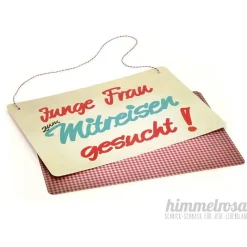 Deko-Schild „Junge Frau zum Mitreisen gesucht!“ -  Reisen, Hochzeit, Fotobox, Oldtimer