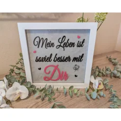 Leucht Bild " Mein Leben ist soviel besser mit Dir" Bild mit Licht Liebe