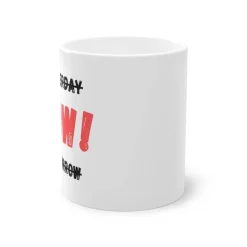 Statement-Tasse „Yesterday – NOW! – Tomorrow“ | Motivationsbecher für Alltag & Büro